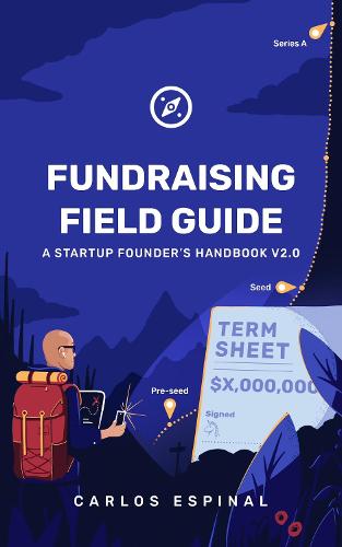 The Fundraising Field Guide by Carlos Espinal